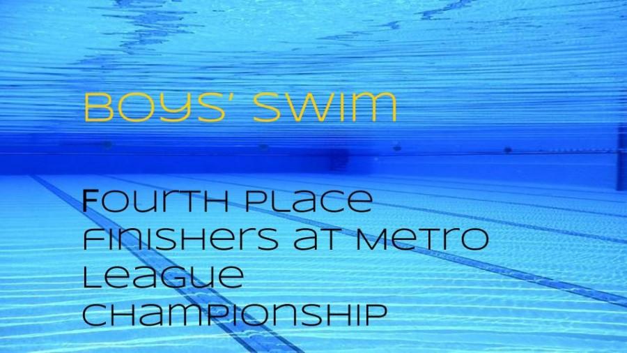 Boys swim team placed fourth at the Metro League Championship meet.
