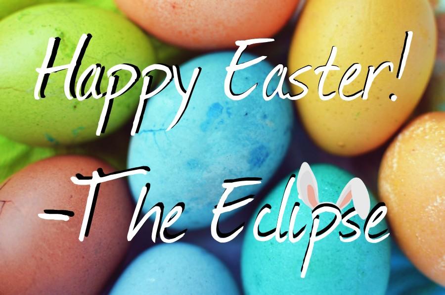 The Eclipse says Happy Easter