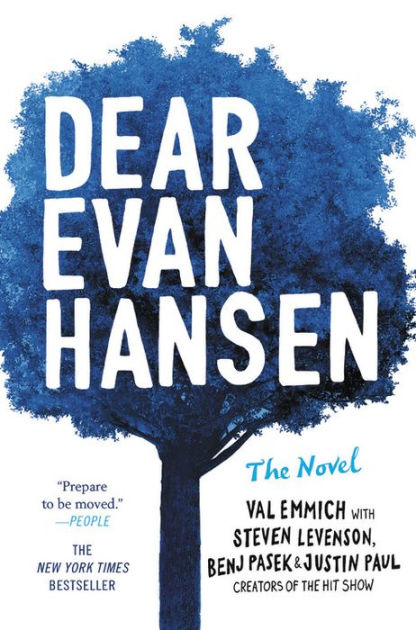 Dear Evan Hansen a novel based on a Broadway show of the same name. 